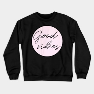 Good Vibes in pink marble Crewneck Sweatshirt